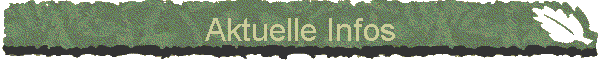 Aktuelle Infos