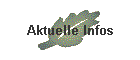 Aktuelle Infos